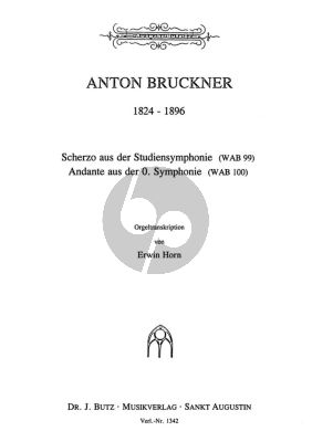 Bruckner Andante aus der Orgel Symphonie und Scherzo aus der Studiensymphonie fur Orgel (Ped.) (Bearbeitet und herausgegeben von Erwin Horn)