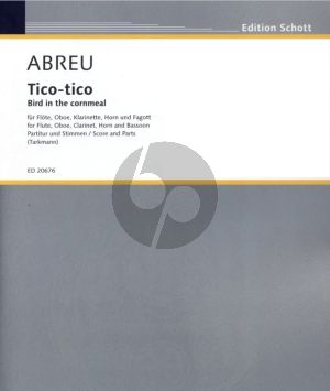 Abreu Tico-tico (Bird in the Cornmeal) for Flote, Oboe, Klarinette, Horn und Fagott Partitur und Stimmen (arr. Andreas N. Tarkmann)