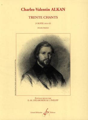 Alkan 30 Chants Troisieme Suite Op.65 pour Piano (Edition Revue par E.-M. Delaborde et I. Philipp)
