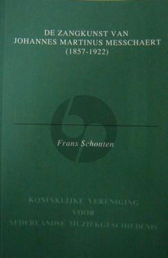 Schouten De Zangkunst van Johannes Martinus Messchaert (1857 - 1922) (paperb.) (75 pag.)