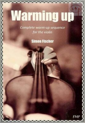 Warming Up. Complete Warm-up Sequence for the Violin
