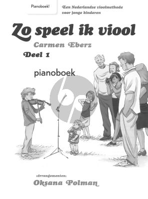 Eberz Zo Speel ik Viool Vol.1 (LET OP!! PIANOBEGELEIDING bij de vioolmethode) (Methode voor jonge kinderen)