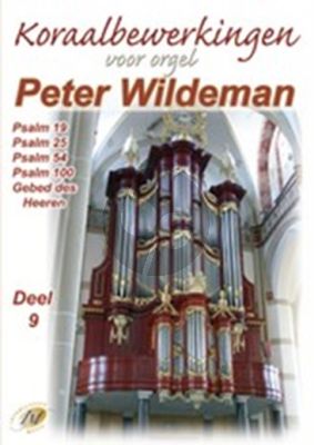 Wildeman Koraalbewerkingen Vol.9 Psalm 19 - 25 - 54 - 100 en Gebed des Heeren voor Orgel