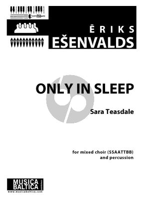 Esenvalds  Only in Sleep Solo Voice-SSAATTBB (lyrics Sara Teasdale)