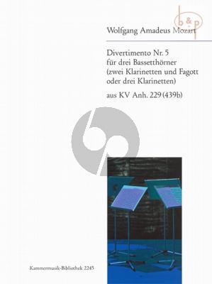 Mozart Divertimento No.5 aus KV Anh.229 (439b) 3 Bassethorner in F oder 2 Klarinetten in B und Fagott oder 3 Klarinetten in B (Herausgegeben von Trio di Clarone) (Partitur und Stimmen)