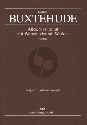 Buxtehude Alles, was Ihr tut mit Worten oder mit Werken G-dur BuxWV 4 SBsoli-SATB-Streicher Partitur (Herausgegeben von Gunter Graulich) (German/English)