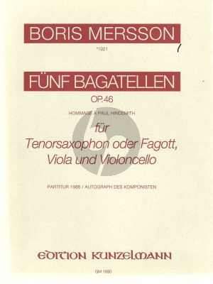 Mersson 5 Bagatellen Op.46 (Tenor Sax.[Bassoon]-Va.-Vc.) (Hommage a P.Hindemith) (Score/Parts) (facs.)