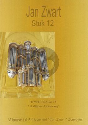 Zwart Stuk 12: Hymne Psalm 75 - Orgel Solo (U alleen U loven Wij)