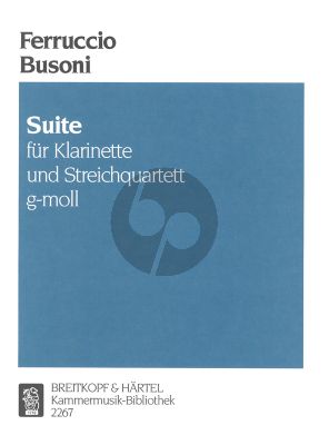 Suite g-moll (Busoni Verz.176) Klarinette-Streichquartett Part. und Stimmen