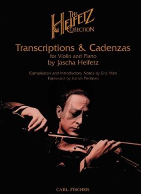 The Heifetz Collection of Transcriptions & Cadenzas Violin and Piano (compiled by Eric Wen) (foreword by Itzhak Perlman)