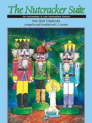 Tchaikovsky The Nutcracker Suite Op.71 Piano (edited by Gayle Kowalchyk and E. L. Lancaster)