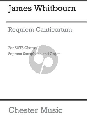 Whitebourn Requiem Canticorum for SATB Choir, Organ and Soprano Saxophone Score