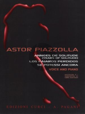 Piazzolla Annees de Solitude Voice-Piano (Years of Solitude) (edited by Gabriel Oscar Rosati)