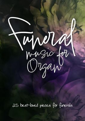 Funeral Music for Organ (25 best-loved pieces for funerals)