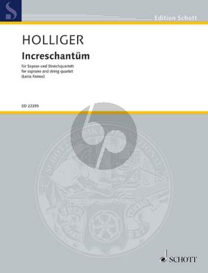 Holliger Increschantüm (Poems by Luisa Famos) Soprano and String Quartet