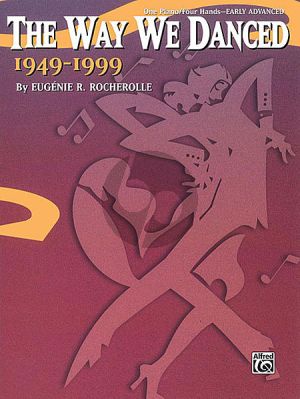 Rocherolle The Way We Danced 1949-1999 Piano 4 Hands
