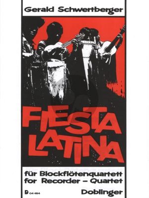 Schwertberger Fiesta Latina fur 4 Blockfloten SATB - 2 Spielpartituren und Bassblockflote Stimme
