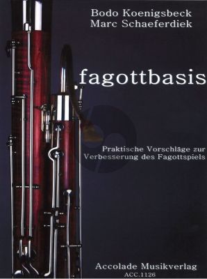 Koenigsbeck Fagottbasis. Praktische Vorschläge zur Verbesserung des Fagottspiels mit täglichen Übungen