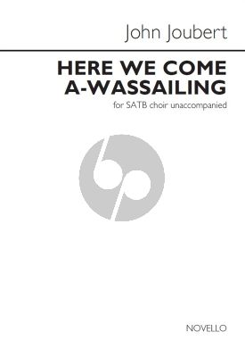 Joubert Here we come a-wassailing SATB