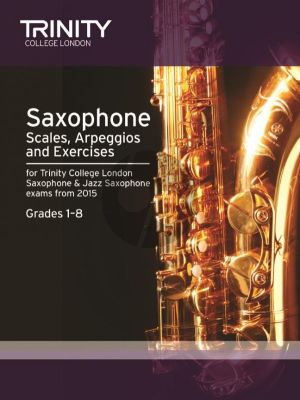 Saxophone & Jazz Saxophone Scales & Arpeggios Grades 1-8 from 2015