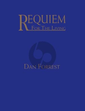 Forrest Requiem for the Living SATB with Soprano and Tenor soli Choral Scoe with Piano Accompaniment