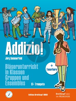 Sommerfeld Addizio! Bläserunterricht in Klassen, Gruppen und Ensembles Trompete (Tenorhorn)