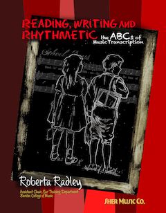 Radley Reading, Writing and Rhythmetic (The ABCs of Music Transcription)