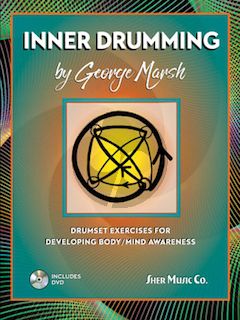 Marsh Inner Drumming (Drumset Exercises for Developing Body/Mind Awareness)
