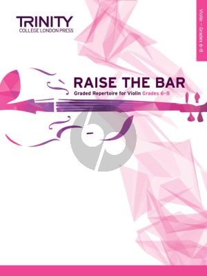 Raise the Bar! Violin Book 3 (Grades 6–8) (Trinity College)