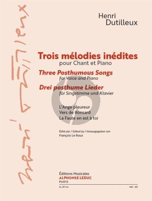 Dutilleux 3 Mélodies Inédites (3 Posthumous Songs) Voice-Piano (ed. François Le Roux)