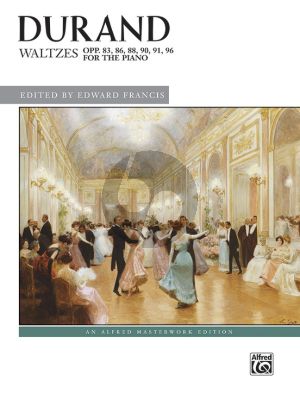 Durand Waltzes Op.83 - 86 - 88 - 90 - 91 and 96 Piano solo (edited by Edward Francis)