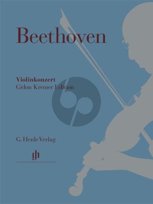 Beethoven Konzert D-dur Op.61 Violine-Orchester KA (Gideon Kremer Edition) (mit Kadenz von Victor Kissine) (Henle-Urtext)