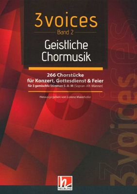 3 Voices - Chorbuch SAM - Band 2 (Geistliche Chormusik) 266 Chorstücke für Konzert, Gottsdienst und Feier für 3 gemischte Stimmen