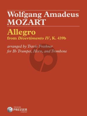 Mozart Allegro, K. 439b from Divertimento IV, K. 439b Trumpet-Horn-Trombone (Score/Parts) (transcr. Travis Freshner)