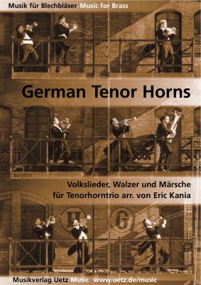 German Tenor Horns (Volkslieder-Walze und Märsche) 3 Tenorhorns (Part./Stimmen) (arr. Eric Kania)