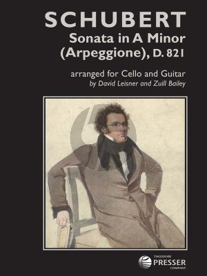 Schubert Sonata In A-Minor D.821 ("Arpeggione") Violoncello and Guitar (transcr. by by Zuill Bailey & David Leisner)