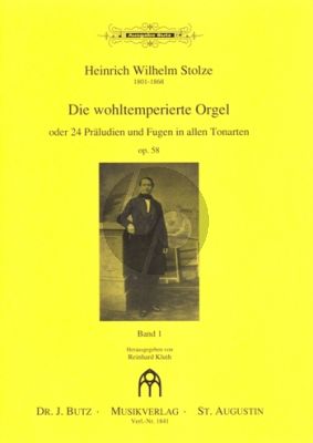 Stolze Wohltemperierte Orgel oder 24 Präludien und Fugen in allen Tonarten op. 58 Band 1 (No.1-12) (Reinhard Kluth)