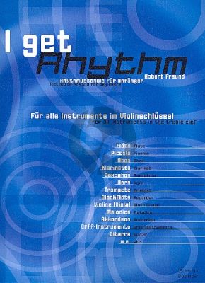 Freund I Get Rhythm. Rhythmusschule fur Anfanger (alle Instr. im Violinschlussel)