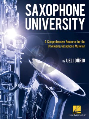 Dorig Saxophone University. A Comprehensive Resource for the Developing Saxophone Musician