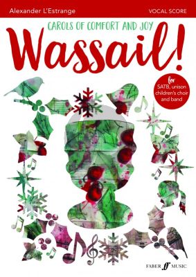 Wassail! Carols of Comfort and Joy SATB, children's choir & piano Vocal Score