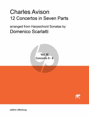 Avison 12 Concertos in 7 Parts vol.3 No.5-6 for 2 Solo Violins, 2 Violins, Viola, Cello and Bc Parts Modern Notation (arranged from Harpsichord Sonatas by Domenico Scarlatti) (Edited by Simon Heyerick and Mihoko Kimura)