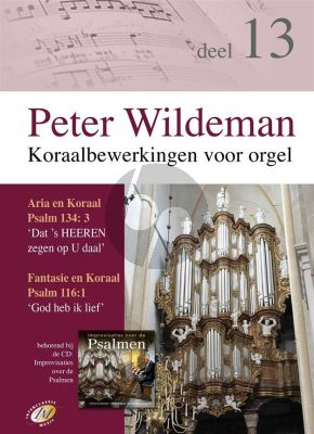 Koraalbewerkingen Vol.13 Psalm 134:3 - 1161:1 voor Orgel