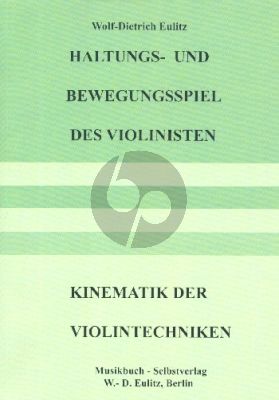 Eulitz Haltungs- un d Bewegungsspiel des Violinisten : Kinematik der Violintechniken