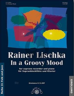 Lischka In a Groovy Mood Sopanblockflöte-Klavier