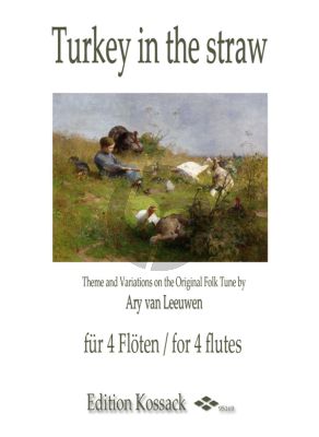 Leeuwen Turkey in the straw - Theme and Variations on the Original Folk Tune 4 Flöten