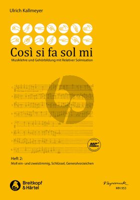 Kallmeyer Così si fa sol mi - Musiklehre und Gehörbildung mit Solmisation Heft 2 Moll ein- und zweistimmig, Schlüssel, Generalvorzeichen