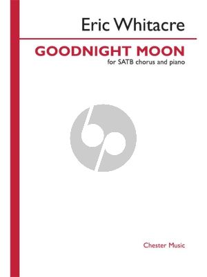 Whitacre Goodnight Moon SATB chorus and Piano