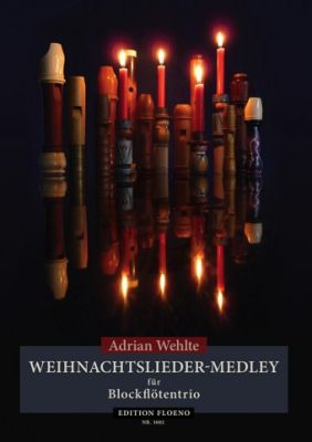 Wehlte Advents- und Weihnachtslieder-Medley (3 Blockflöten (SAB)) (Part./Stimmen)