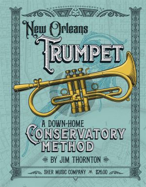 Thornton New Orleans Trumpet (A Down-Home Conservatory Method)