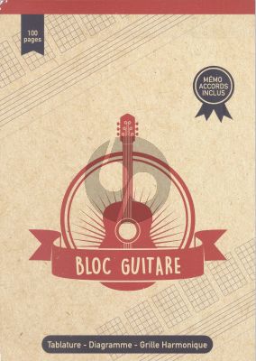 Bloc Guitare (Tablature - Diagramme - Grille Harmonique) (100 pages avec memo Accords inclus)